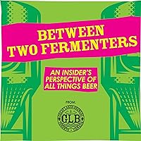 Between Two Fermenters, a podcast by Great Lakes Brewery