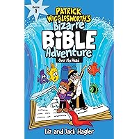 Over My Head (Patrick Wigglesworth’s Bizarre Bible Adventure) Over My Head (Patrick Wigglesworth’s Bizarre Bible Adventure) Paperback