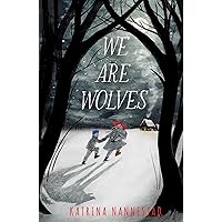 We Are Wolves We Are Wolves Hardcover Kindle Paperback