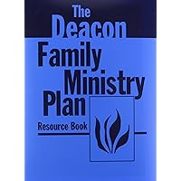 Deacon Family Ministry Plan Resource Book Deacon Family Ministry Plan Resource Book Loose Leaf