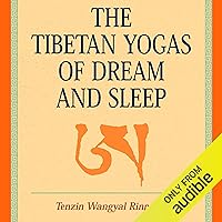 The Tibetan Yogas of Dream and Sleep The Tibetan Yogas of Dream and Sleep Audible Audiobook Kindle Hardcover Paperback