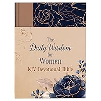 The Daily Wisdom for Women KJV Devotional Bible The Daily Wisdom for Women KJV Devotional Bible Hardcover