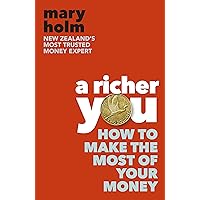 A Richer You: How to Make the Most of Your Money A Richer You: How to Make the Most of Your Money Kindle Paperback