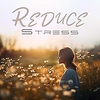 Reduce Stress: Deep Relaxing Music to Listen to for Coping to Reduce Stress Reduce Stress: Deep Relaxing Music to Listen to for Coping to Reduce Stress MP3 Music