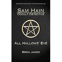 All Hallows' Eve (Sam Hain - Occult Detective #1) All Hallows' Eve (Sam Hain - Occult Detective #1) Kindle Paperback