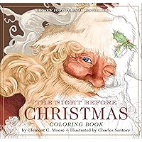 The Night Before Christmas Coloring Book: The Classic Edition The Night Before Christmas Coloring Book: The Classic Edition Hardcover Audible Audiobook Kindle Paperback Board book