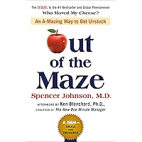 Out of the Maze: An A-Mazing Way to Get Unstuck Out of the Maze: An A-Mazing Way to Get Unstuck Hardcover Audible Audiobook Kindle Audio CD