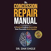 The Concussion Repair Manual: A Practical Guide to Recovering from Traumatic Brain Injuries The Concussion Repair Manual: A Practical Guide to Recovering from Traumatic Brain Injuries Audible Audiobook Paperback Kindle Hardcover