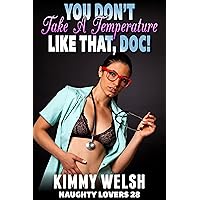 You Don’t Take A Temperature Like That, Doc! : Naughty Lovers 28 You Don’t Take A Temperature Like That, Doc! : Naughty Lovers 28 Kindle Audible Audiobook