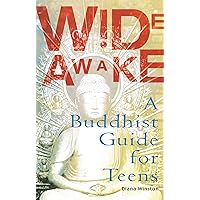 Wide Awake: A Buddhist Guide for Teens Wide Awake: A Buddhist Guide for Teens Paperback Hardcover