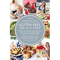 Gluten Free, Hassle Free, Second Edition: A Simple, Sane, Dietitian-Approved Program For Eating Your Way Back to Health Gluten Free, Hassle Free, Second Edition: A Simple, Sane, Dietitian-Approved Program For Eating Your Way Back to Health Paperback Kindle