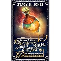 Saints & Sinners Ball (Harper & Hattie Magical Mystery Book 1)