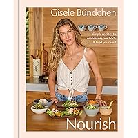 Nourish: Simple Recipes to Empower Your Body and Feed Your Soul: A Healthy Lifestyle Cookbook Nourish: Simple Recipes to Empower Your Body and Feed Your Soul: A Healthy Lifestyle Cookbook Hardcover Kindle
