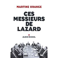 Ces Messieurs de Lazard (French Edition) Ces Messieurs de Lazard (French Edition) Kindle Paperback