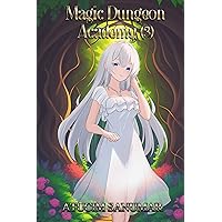 Magic Dungeon Academy Volume 3: Isekai Harem Fantasy School Life Slice of Life Light Novel Series Magic Dungeon Academy Volume 3: Isekai Harem Fantasy School Life Slice of Life Light Novel Series Kindle Paperback