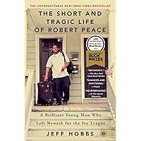 The Short and Tragic Life of Robert Peace: A Brilliant Young Man Who Left Newark for the Ivy League The Short and Tragic Life of Robert Peace: A Brilliant Young Man Who Left Newark for the Ivy League Paperback Audible Audiobook Kindle Hardcover