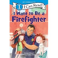 I Want to Be a Firefighter (I Can Read Level 1) I Want to Be a Firefighter (I Can Read Level 1) Paperback Kindle Hardcover