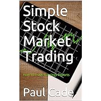 Simple Stock Market Trading: How To Trade Earnings Reports Simple Stock Market Trading: How To Trade Earnings Reports Kindle