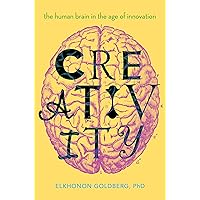 Creativity: The Human Brain in the Age of Innovation Creativity: The Human Brain in the Age of Innovation Hardcover Kindle