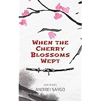 When The Cherry Blossoms Wept (Zox Book 2) When The Cherry Blossoms Wept (Zox Book 2) Kindle Hardcover Paperback