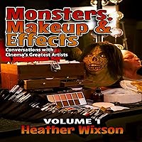 Monsters, Makeup & Effects: Volume 1: Conversations with Cinema's Greatest Artists Monsters, Makeup & Effects: Volume 1: Conversations with Cinema's Greatest Artists Audible Audiobook Paperback Kindle Hardcover