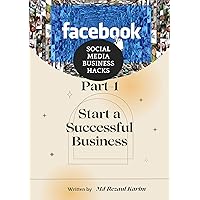 Social media Business Hacks_Facebook_Part-1: Start a successful business
