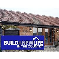 Build A New Life In The Country