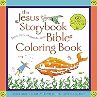 The Jesus Storybook Bible Coloring Book for Kids: Every Story Whispers His Name The Jesus Storybook Bible Coloring Book for Kids: Every Story Whispers His Name Paperback
