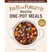 Fix-It and Forget-It Healthy One-Pot Meals: 75 Super Easy Slow Cooker Favorites Fix-It and Forget-It Healthy One-Pot Meals: 75 Super Easy Slow Cooker Favorites Paperback Kindle