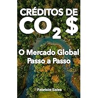 Créditos de Carbono: O Mercado Global Passo a Passo (Portuguese Edition) Créditos de Carbono: O Mercado Global Passo a Passo (Portuguese Edition) Kindle Paperback