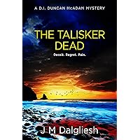 The Talisker Dead: A D.I. Duncan McAdam Mystery (The Misty Isle Book 3) The Talisker Dead: A D.I. Duncan McAdam Mystery (The Misty Isle Book 3) Kindle Audible Audiobook Paperback Hardcover