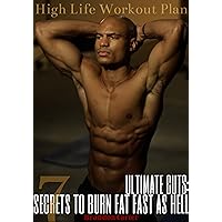ULTIMATE CUTS: 7 SECRETS TO BURN FAT FAST AS HELL ULTIMATE CUTS: 7 SECRETS TO BURN FAT FAST AS HELL Kindle Paperback