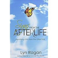 Signs From The Afterlife: Identifying Gifts From The Other Side Signs From The Afterlife: Identifying Gifts From The Other Side Paperback Kindle Audible Audiobook Audio CD