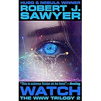 Watch (WWW Trilogy Book 2) Watch (WWW Trilogy Book 2) Kindle Paperback Hardcover