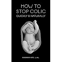How to Stop Colic Quickly and Naturally