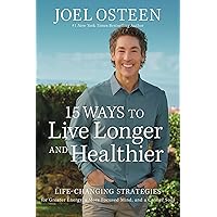 15 Ways to Live Longer and Healthier: Life-Changing Strategies for Greater Energy, a More Focused Mind, and a Calmer Soul 15 Ways to Live Longer and Healthier: Life-Changing Strategies for Greater Energy, a More Focused Mind, and a Calmer Soul Hardcover Audible Audiobook Kindle Audio CD