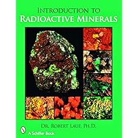 Introduction to Radioactive Minerals Introduction to Radioactive Minerals Paperback