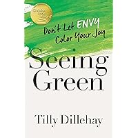 Seeing Green: Don't Let Envy Color Your Joy Seeing Green: Don't Let Envy Color Your Joy Paperback Audible Audiobook Audio CD