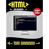 HTML: For Beginners(HTML,HTML and CSS,user guide) HTML: For Beginners(HTML,HTML and CSS,user guide) Kindle