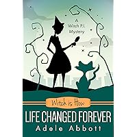 Witch is How Life Changed Forever (A Witch P.I. Mystery Book 36) Witch is How Life Changed Forever (A Witch P.I. Mystery Book 36) Kindle Paperback