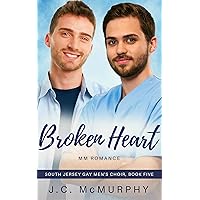 Broken Heart: MM Gay Romance (South Jersey Gay Men's Choir Book 5) Broken Heart: MM Gay Romance (South Jersey Gay Men's Choir Book 5) Kindle Audible Audiobook Paperback
