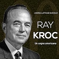 Ray Kroc: Un sogno americano Ray Kroc: Un sogno americano Kindle Audible Audiobook Paperback