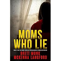 Moms Who Lie: (Moms Who Lie - Psychological Thriller Series Book 1) Moms Who Lie: (Moms Who Lie - Psychological Thriller Series Book 1) Kindle Paperback