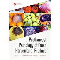 Postharvest Pathology of Fresh Horticultural Produce (Innovations in Postharvest Technology) Postharvest Pathology of Fresh Horticultural Produce (Innovations in Postharvest Technology) Hardcover Kindle
