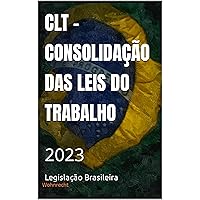 CLT - CONSOLIDAÇÃO DAS LEIS DO TRABALHO: 2023 (Portuguese Edition) CLT - CONSOLIDAÇÃO DAS LEIS DO TRABALHO: 2023 (Portuguese Edition) Kindle Hardcover Paperback