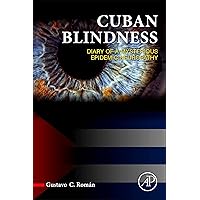 Cuban Blindness: Diary of a Mysterious Epidemic Neuropathy Cuban Blindness: Diary of a Mysterious Epidemic Neuropathy Kindle Hardcover