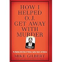 How I Helped O.J. Get Away With Murder: The Shocking Inside Story of Violence, Loyalty, Regret, and Remorse How I Helped O.J. Get Away With Murder: The Shocking Inside Story of Violence, Loyalty, Regret, and Remorse Hardcover Kindle Audible Audiobook Paperback Preloaded Digital Audio Player