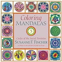 Coloring Mandalas 3: Circles of the Sacred Feminine (An Adult Coloring Book) Coloring Mandalas 3: Circles of the Sacred Feminine (An Adult Coloring Book) Spiral-bound