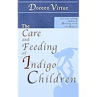 The Care and Feeding of Indigo Children The Care and Feeding of Indigo Children Paperback Mass Market Paperback