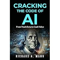 CRACKING THE CODE OF AI: FROM TRASH DATA TO CASH VALUE